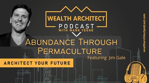 EP-029 Abundance Through Permaculture with Jim Gale