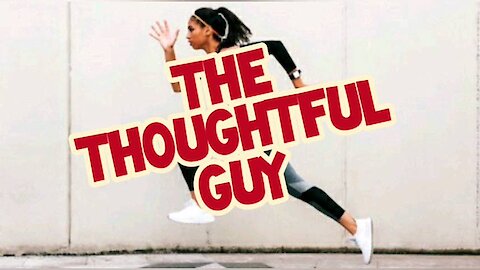 The Thoughtful Guy (Exercise daily)