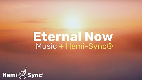 MetaMusic for the Eternal Now | Relaxing Ambient Music + Hemi-Sync® Frequencies #binaural #relaxing