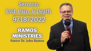 Sunday Sermon 9/18/2022 "Evil, Pain, and Death"