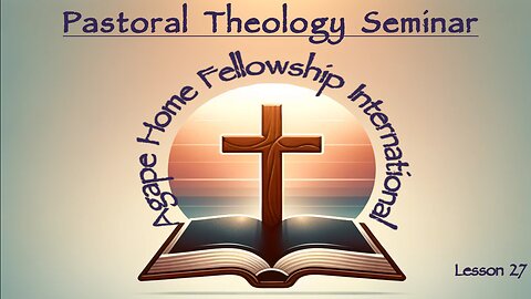 Pastoral Theology Seminar Lesson 27: Finances and God's Kingdom