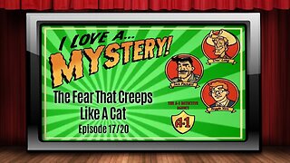 I Love A Mystery - Old Time Radio Shows - The Fear That Creeps Like A Cat 17/20
