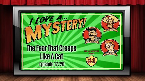 I Love A Mystery - Old Time Radio Shows - The Fear That Creeps Like A Cat 17/20