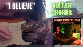 "I Believe" chords and guitar lesson // Gene Moore Introspection Album