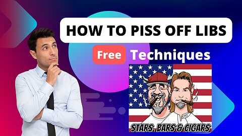 How to Piss Off Libs... Free Techniques