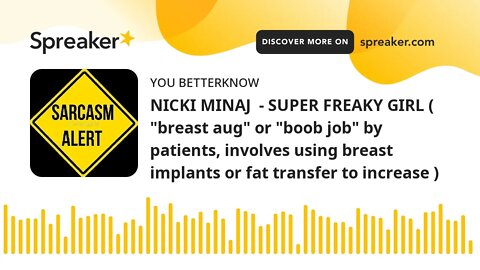 NICKI MINAJ - SUPER FREAKY GIRL ( "breast aug" or "boob job" by patients, involves using breast im