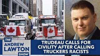 Trudeau calls for civility after calling truckers racists