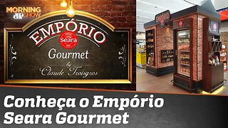 Seara inova e lança Empório Gourmet; conheça a nova experiência de compra