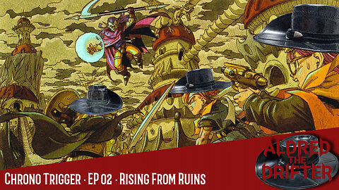 Chrono Trigger · EP 02 · Rising From Ruins