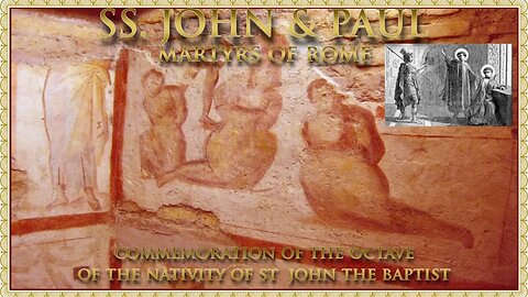 The Daily Mass: SS John & Paul Martyrs