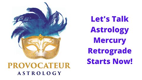 Let's Talk Astrology - Mercury Retrograde Starts Now!