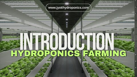 1. Introduction to Hydroponic farming (Jyoti Hydroponics Farm) | All about hydroponic farming | Learning the Basics to Enjoy Growing Without Soil