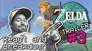The Legend of Zelda: Tears of the Kingdom Final Trailer #3 Breakdown and Reaction