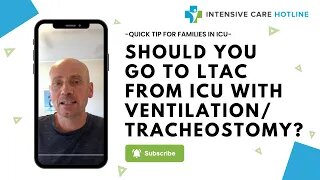 Quick tip for families in ICU: Should you go to LTAC from ICU with ventilation/tracheostomy?