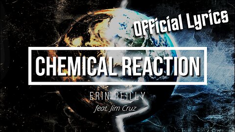 Chemical Reaction - Erin Reilly (Lyric Video)