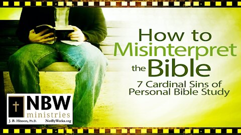 How To Misinterpret the Bible: 7 Common Mistakes in Bible Study