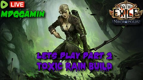 🔴LIVE-Path of Exile-Toxic Rain Build Part 2 Getting Geared-#RumbleTakeover