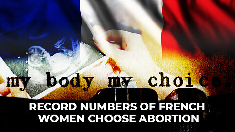 Record Numbers of French Women Choose Abortion