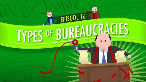 Types of Bureaucracies: Crash Course Government #16
