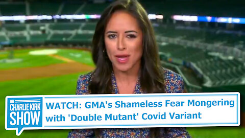 WATCH: GMA's Shameless Fear Mongering with 'Double Mutant' Covid Variant