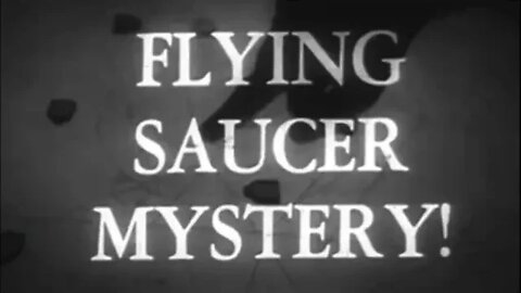 Flying Saucer Mystery 1940s News Reel