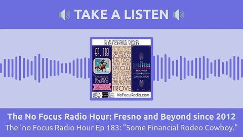 The No Focus Radio Hour: Fresno and Beyond since 2012 - The 'no Focus Radio Hour Ep 183: "Some...