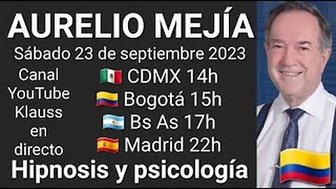 Hipnosis y psicología // Aurelio Mejía 🇨🇴 @AurelioMejia (23-9-23)