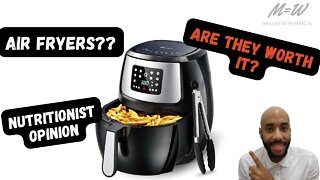 Are Air Fryers Worth it {Nutritionist Opinion}
