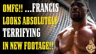 WOW!! Francis Ngannou Looks TERRIFYING in Brand NEW Footage!!!