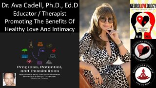 Dr Ava Cadell, PhD, EdD - Educator / Therapist - Promoting The Benefits Of Healthy Love And Intimacy