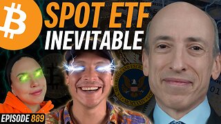 Gary Gensler Changes Tune on Spot Bitcoin ETF | EP 889