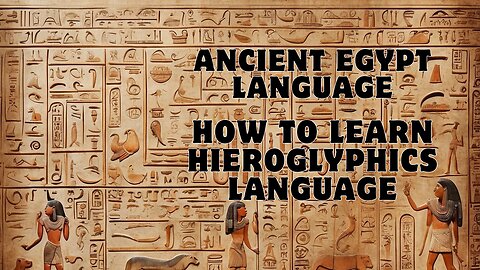 Ancient Egypt : Hieroglyphs language Writing | Ancient Egypt Language History