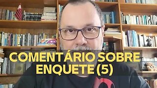 COMENTÁRIO SOBRE ENQUETE (5)