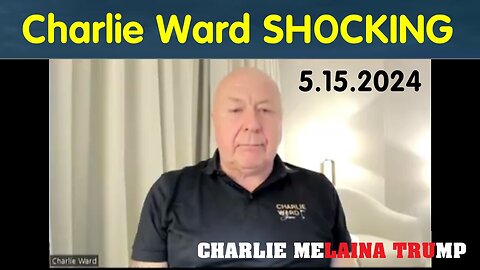 Charlie Ward SHOCKING News - 5/16/24..