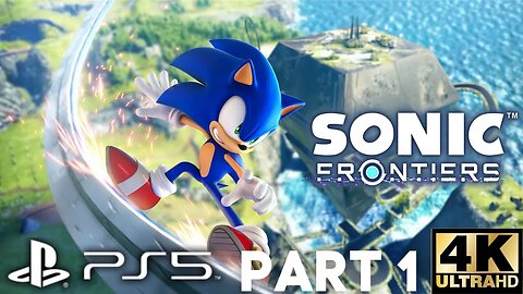 SONIC FRONTIERS Gameplay Walkthrough Part 1 | PS5 | 4K (No Commentary Gaming)
