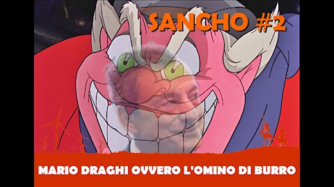 Sancho #2 Fulvio Grimaldi: Mario Draghi ovvero l’omino di burro