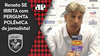 "ISSO ME OFENDE!" Renato Gaúcho FICA PU** com jornalista após PERGUNTA POLÊMICA de Grêmio x Flamengo