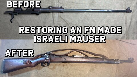 Restoring an FN made Israeli Mauser - Before and After