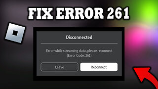 How To Fix Roblox Error Code 261