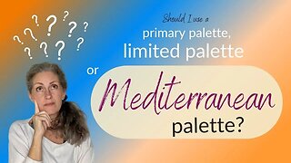 What Is The Mediterranean Palette & Why I Use It Instead Of A Limited Palette Or Primary Palette