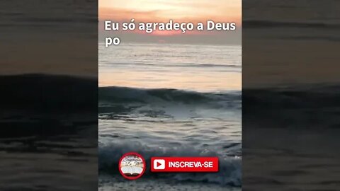 Agradeço a Deus Por Mais este Novo Dia