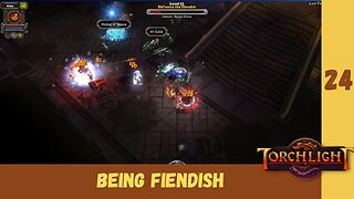 Being Fiendish | Torchlight Ep. 24 *VOICEOVER*