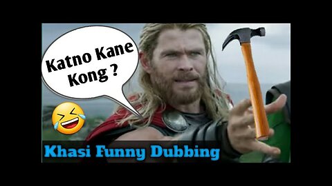 Thor Sah Ram 😂 | Khasi Funny Dubbing | Khasi Funny Videos
