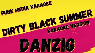 DANZIG ✴ DIRTY BLACK SUMMER ✴ KARAOKE INSTRUMENTAL ✴ PMK