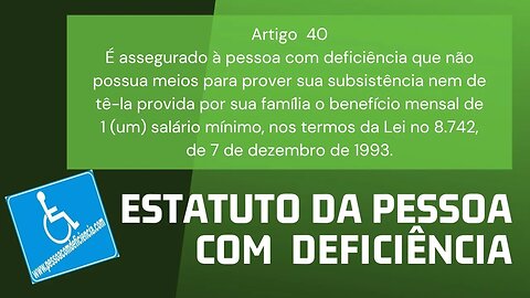 Estatuto da Pessoa com Deficiência - Artigo 40. É assegurado à pessoa com deficiência