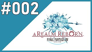 The journey continues | Final Fantasy XIV | Part #002