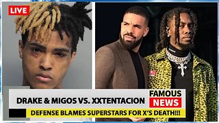 Are Drake & Migos Responsible For Xxxtentacion’s Death? | Famous News