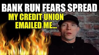 BANK RUN FEARS SPREAD! MY CREDIT UNION SENT ME A MESSAGE
