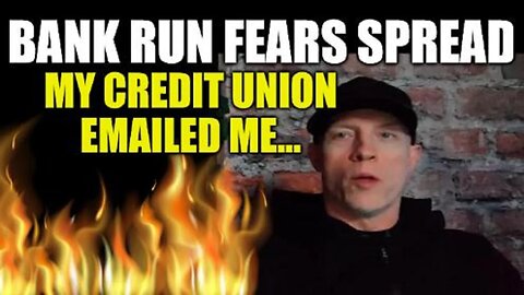 BANK RUN FEARS SPREAD! MY CREDIT UNION SENT ME A MESSAGE
