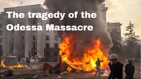 The tragedy of the Odessa Massacre 2014